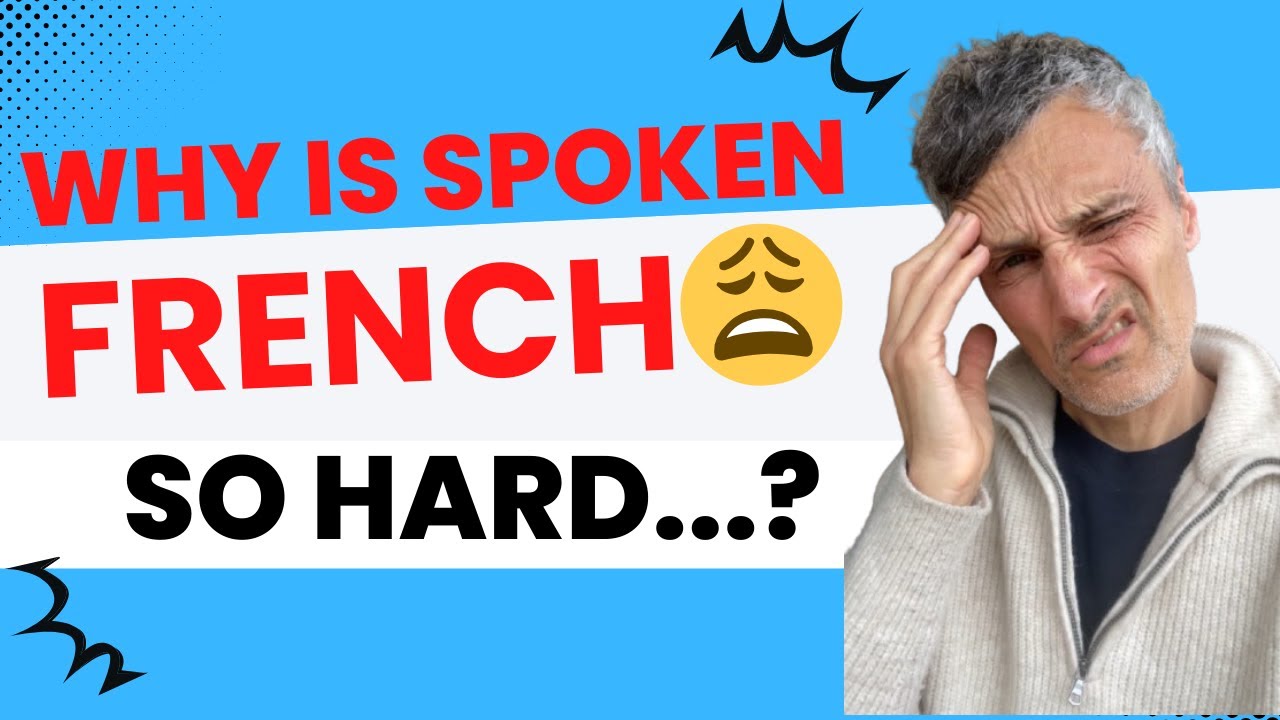 Why is spoken French so hard ?