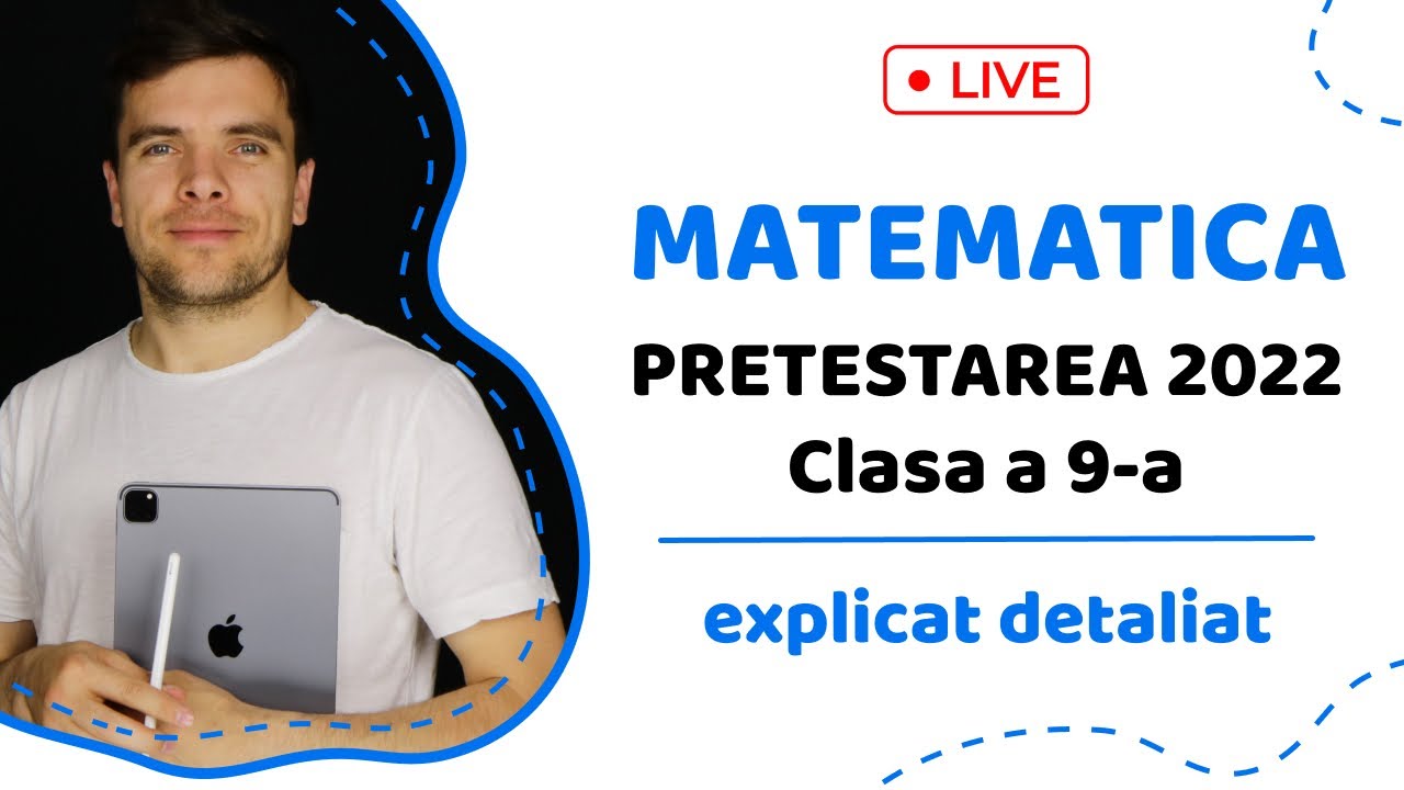 EXAMEN CL.9 MATEMATICA 2022, PRETESTARE, explicat simplu, Q&A Live cu Sergiu Budaianu, matematica.md