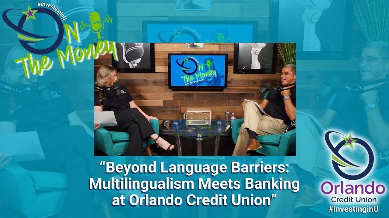 Beyond Language Barriers: Multilingualism Meets Banking at Orlando Credit Union