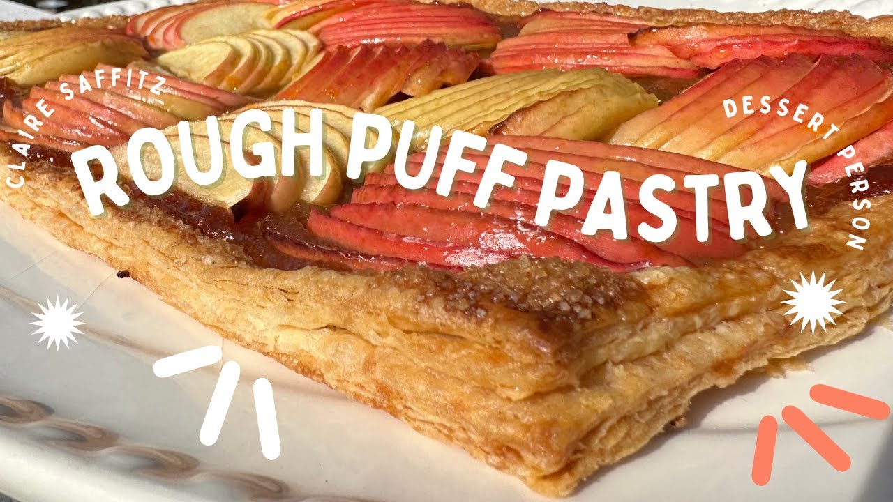 Rough Puff Pastry | Claire Saffitz Dessert Person Recipe