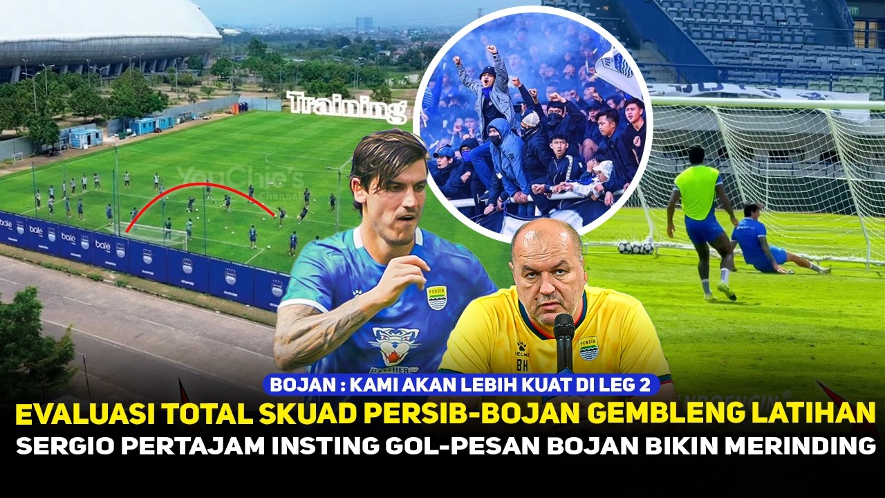 BOJAN BENTUK LINE UP TERKUAT LEG 2❗️SERGIO STRIKER PERSIB PERTAJAM INSTING GOL~PESAN BOJAN