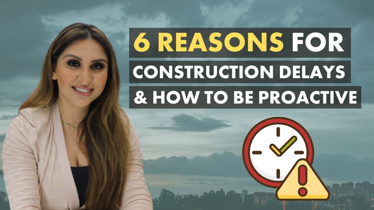 6 Reasons For Construction Delays & How To Be Proactive