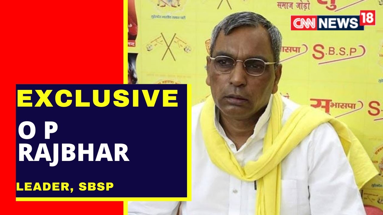 Battle For UP 2022 | SBSP Chief OP Rajbhar Exclusive | Asaduddin Owaisi | CNN News18 Breaking Live