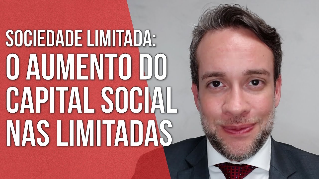 O AUMENTO DO CAPITAL SOCIAL NAS LIMITADAS - SOCIEDADE LIMITADA - Direito Empresarial