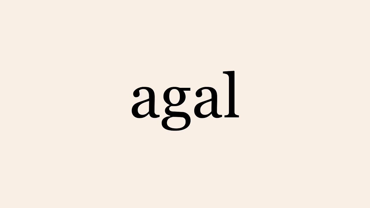 agal