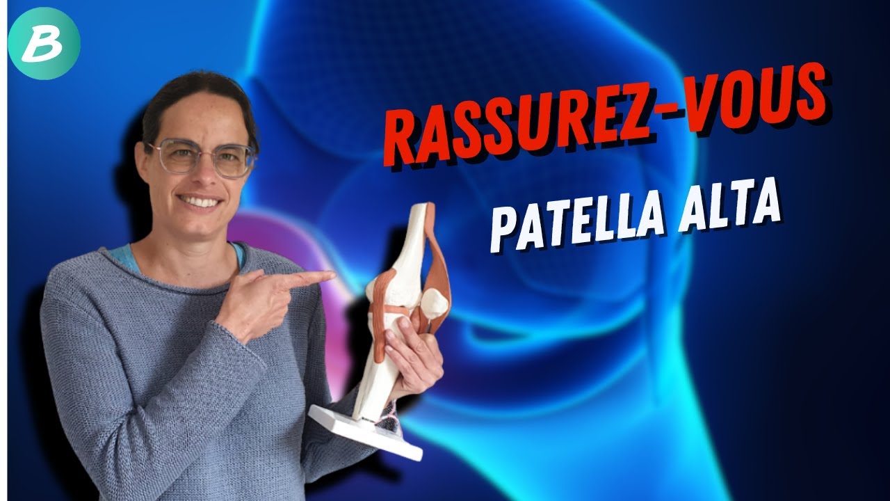 Patella Alta (rotule haute) : FAUT-IL s'inquiéter ?