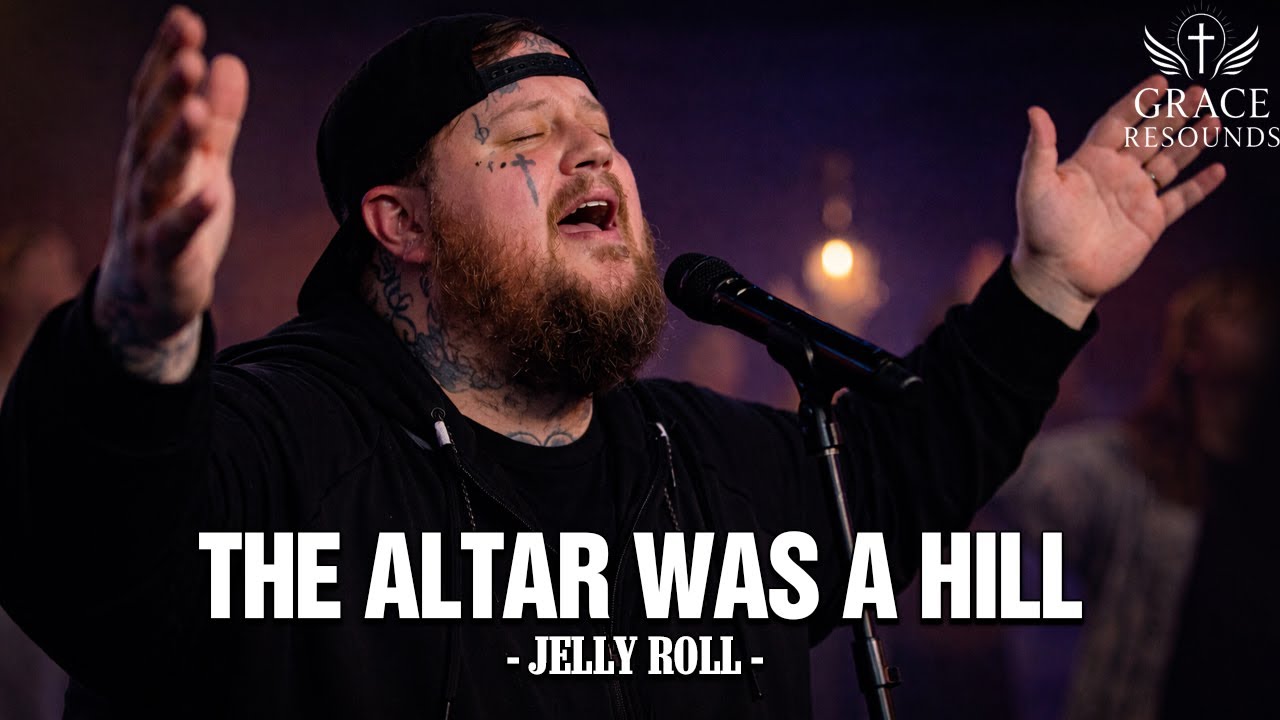 The Altar Was a Hill  - Jelly Roll | Gospel Song | Worship 2026 🎵