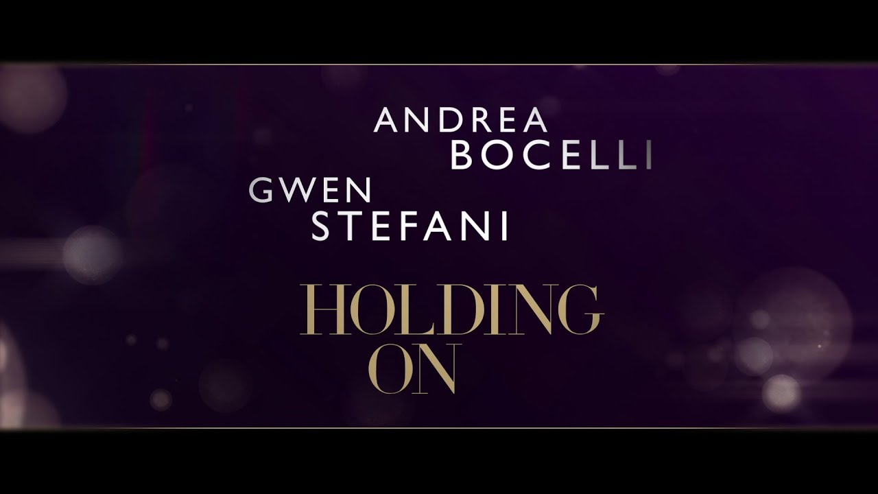 Andrea Bocelli - Holding On (feat. Gwen Stefani) &ndash; Lyric Video