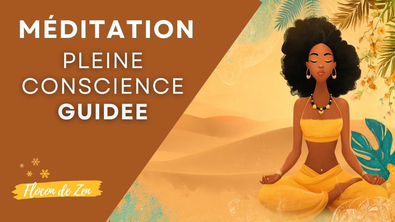 M&eacute;ditation de Pleine Conscience Guid&eacute;e (30 min) | Se recentrer, apaiser le mental | Flocon De Zen