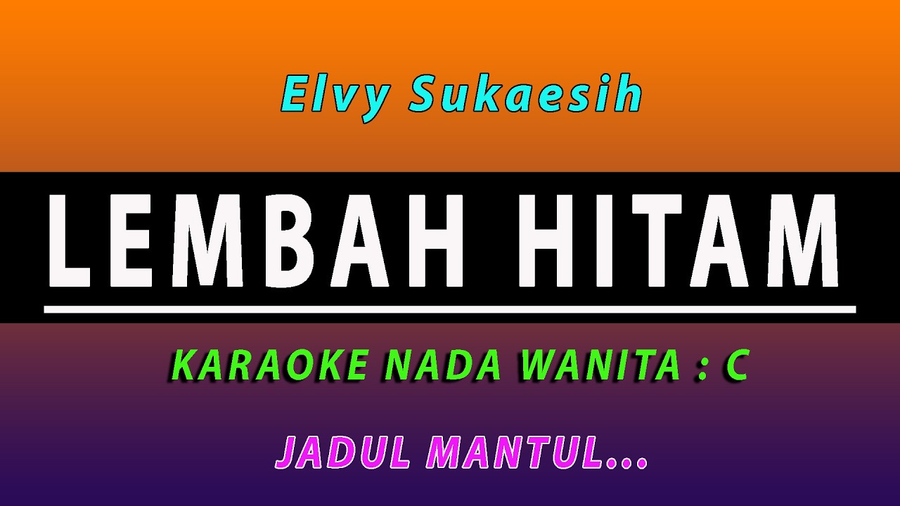 LEMBAH HITAM KARAOKE ||  Elvy Sukaesih