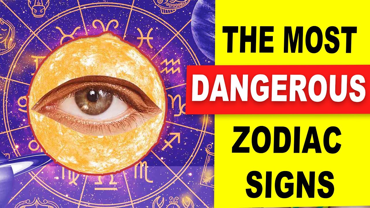 Who Are the Most Dangerous Zodiac Signs?