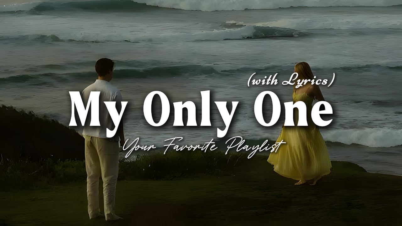 My Only One - Romantic Love Song | Lyric Video