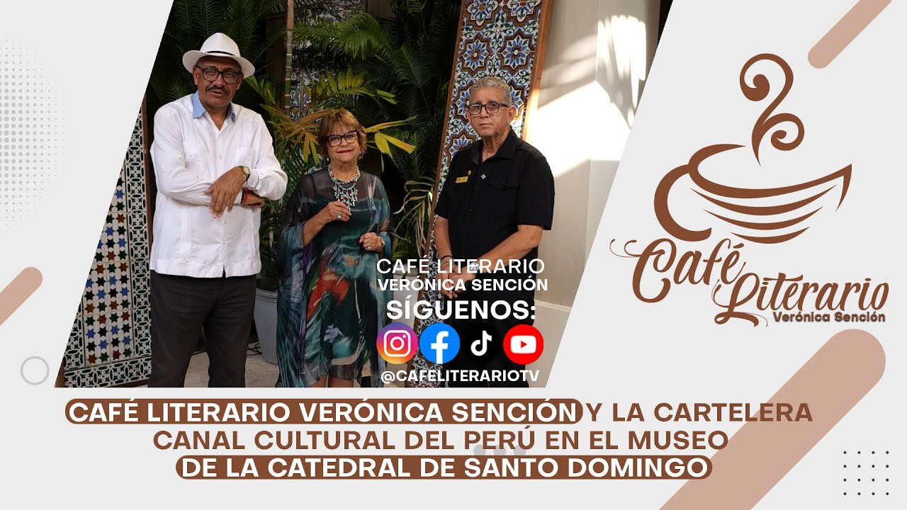 Café Literario Verónica Sención y la Cartelera Cultural del Perú en el Museo  la Catedral de Sto Dom