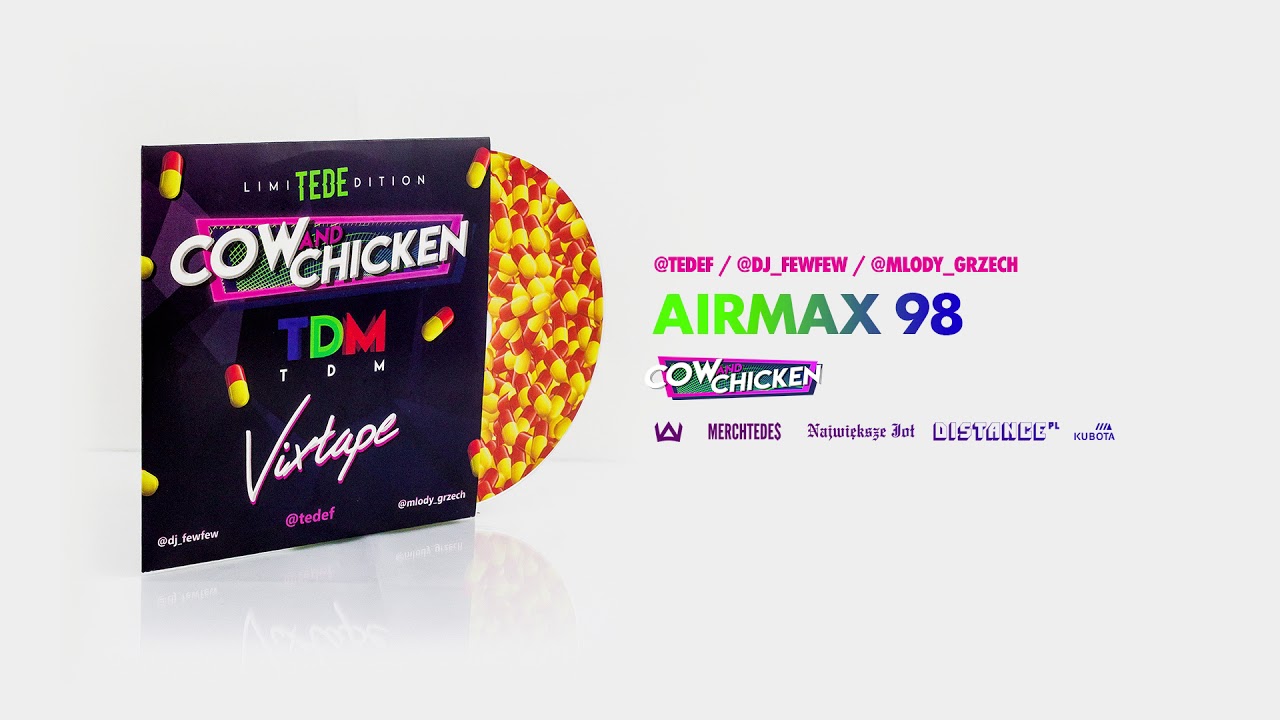 TEDE FEAT. COW & CHICKEN - AIRMAX 98 / TDM VIXTAPE