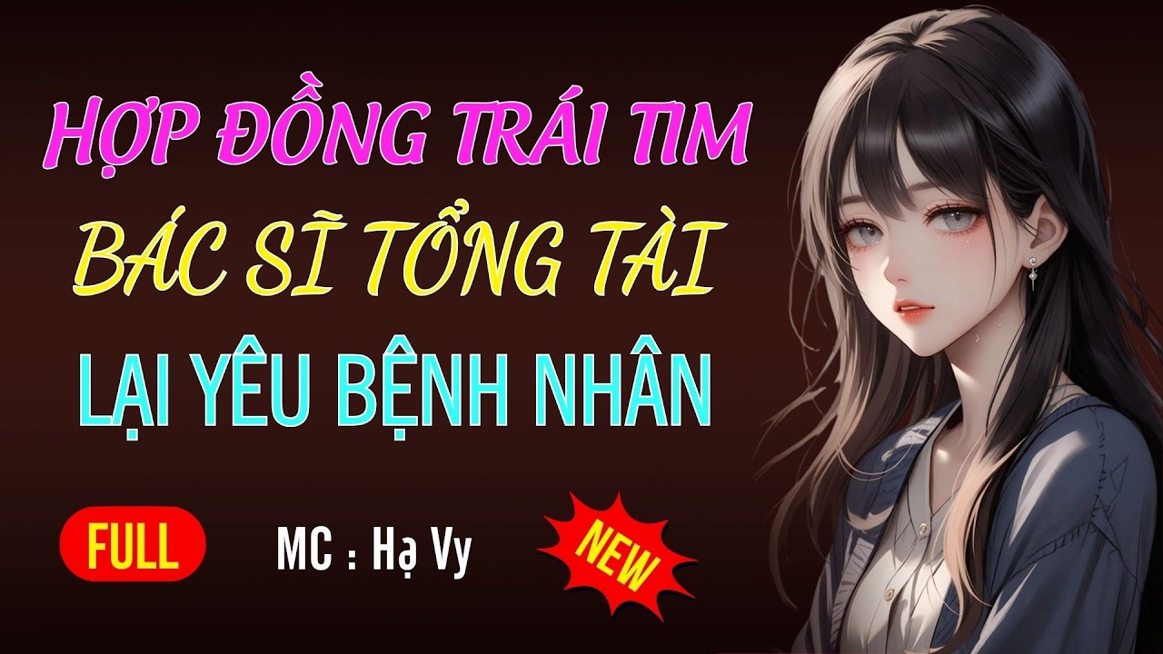 BÁC SĨ TỔNG TÀI YÊU BỆNH NHÂN CỦA MÌNH | AUDIO TIỂU THUYẾT NGÔN TÌNH HAY MC HẠ VY DIỄN ĐỌC MỚI 2026