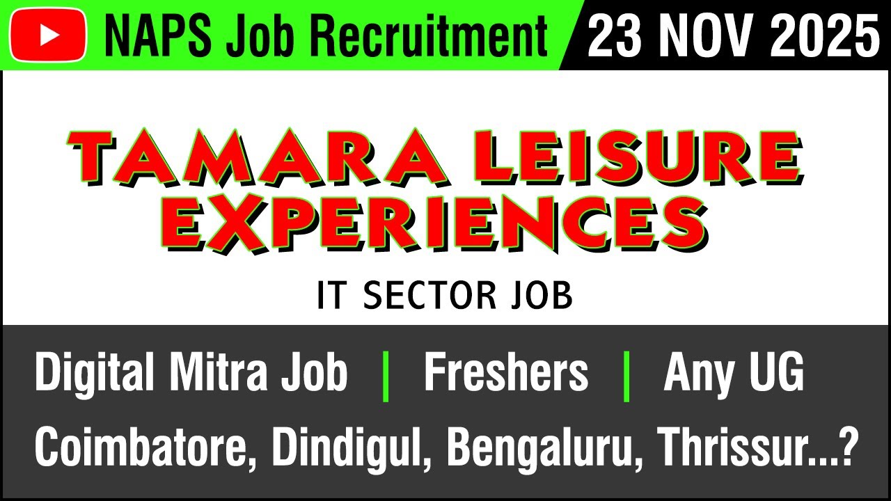 JOB | Tamara Leisure Experiences - IT Sector Job for Freshers | 23 NOV 2025 | Job Vacancy