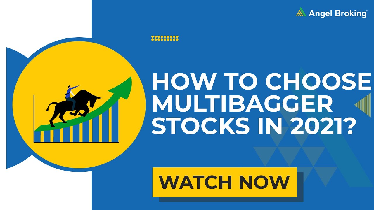 Multibagger Stocks for 2021 in India | How to Choose Multibagger Stocks in 2021 | Angel One