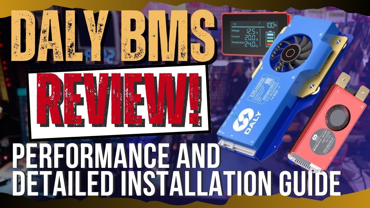 DALY BMS REVIEW:  PERFORMANCE & DETAILED INSTALLATION GUIDE