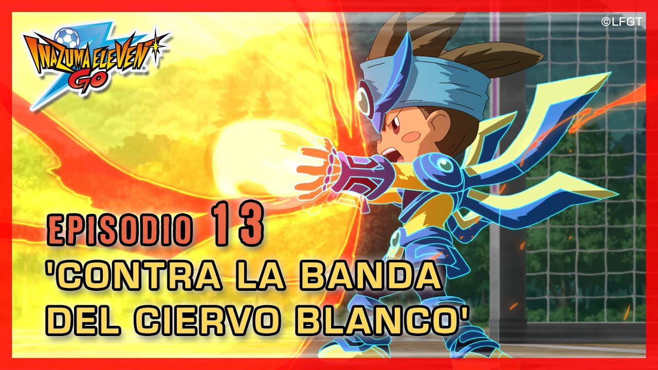 Inazuma Eleven Go Chrono Stones - Episodio 13 español «¡Contra la Banda Del Ciervo Blanco!»