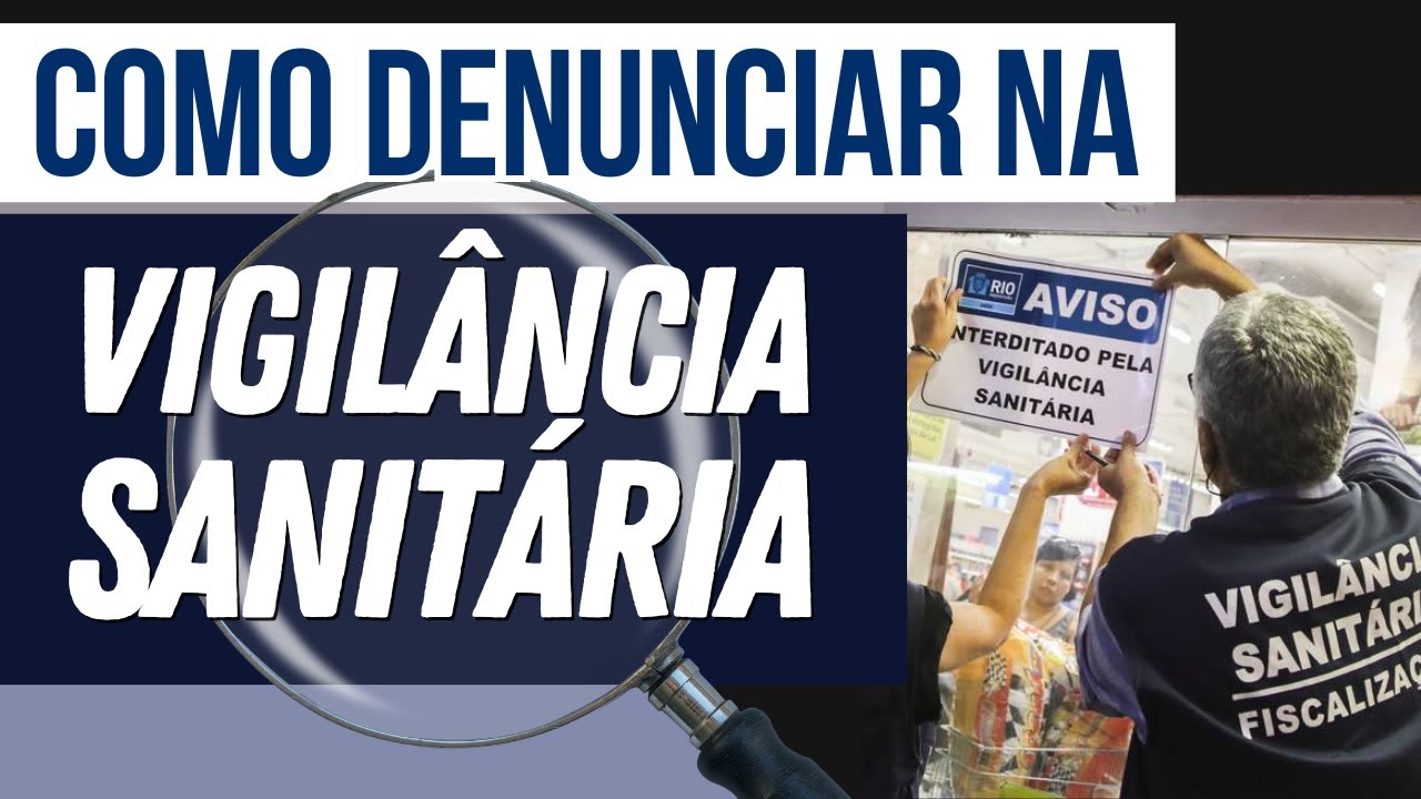 Como denunciar um estabelecimento para a VIGILÂNCIA SANITÁRIA? (bar, restaurante, lanchonete...)
