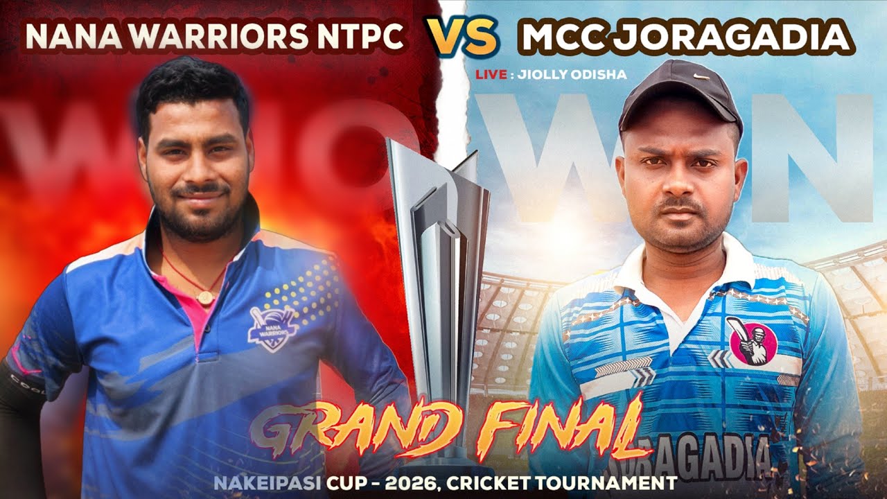 🛑 LIVE : 🏆 GRAND FINAL - FORMAT - 2 : NANA WARRIORS NTPC VS MCC JORAGADIA : NAKEIPASI CUP-2026
