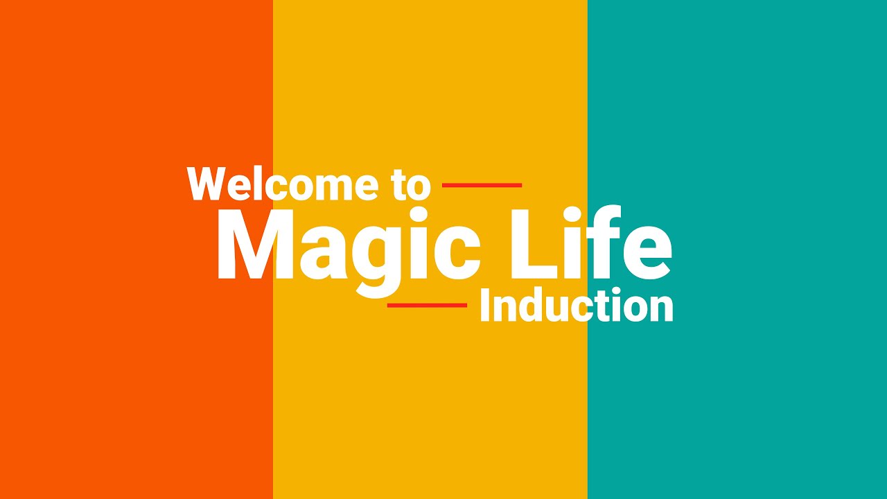 Magic Life Induction Video Exstended
