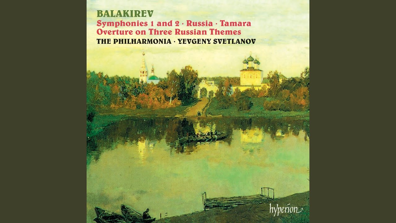 Balakirev: Symphony No. 2 in D Minor: I. Allegro ma non troppo