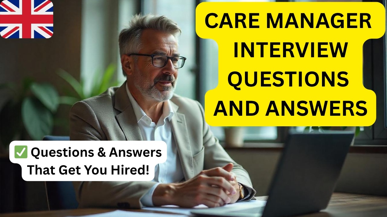 Care Manager Interview Questions and Answers | How to Pass Your Care Manager Interview in 2025