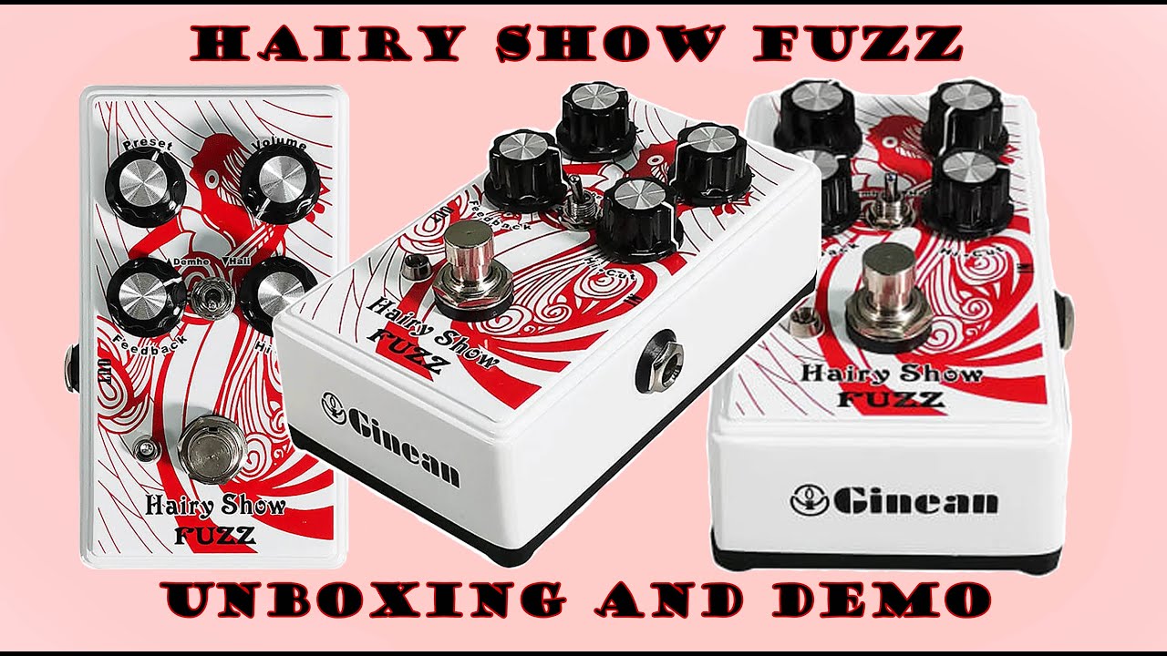 Ginean Hairy Show Fuzz Unboxing And Demo