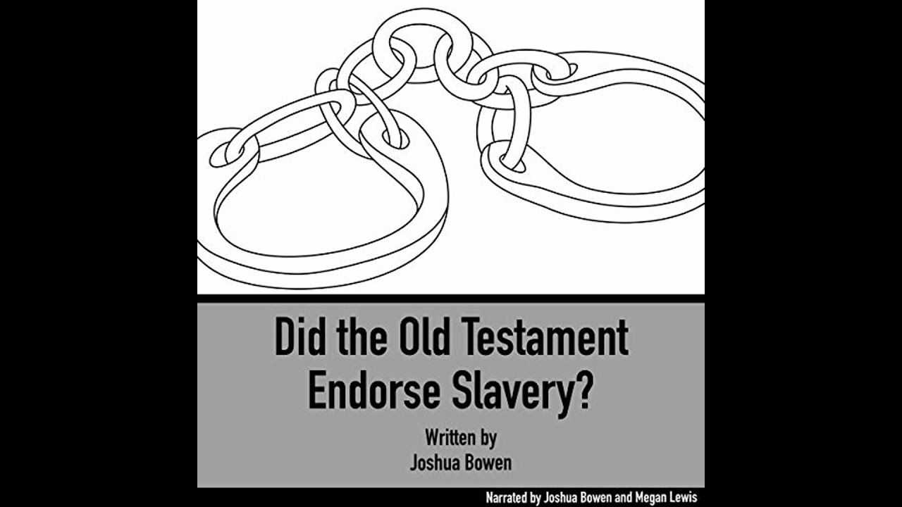 Did the Old Testament Endorse Slavery? by Joshua Bowen | Full Audiobook