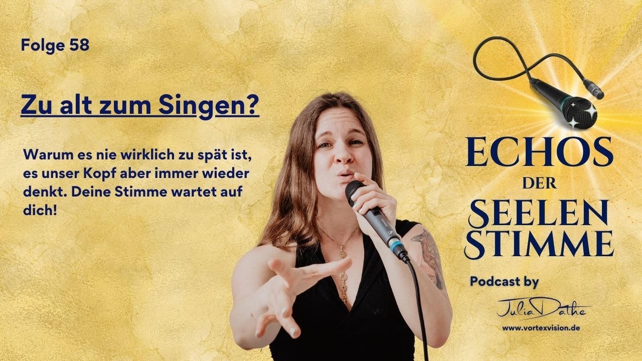 Folge 58 - Zu alt zum Singen? Warum es nie zu spät ist. Deine Stimme wartet auf dich!