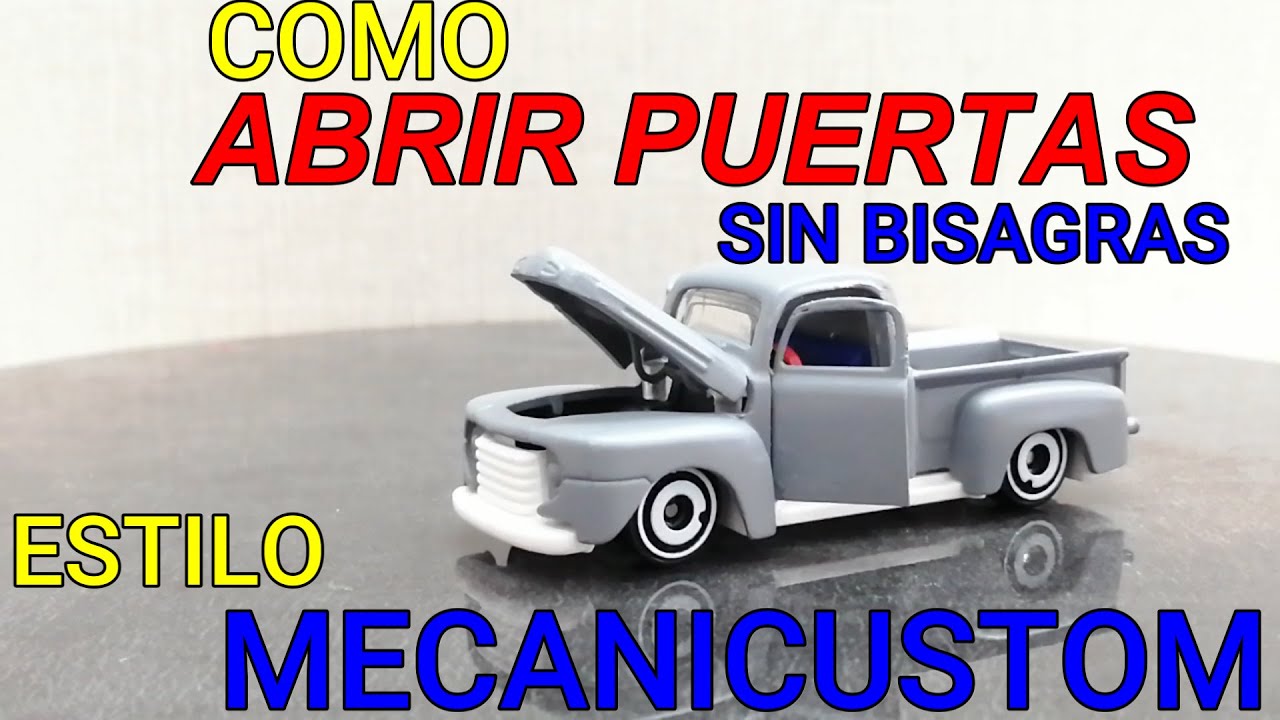 COMO ABRIR PUERTAS A UN HOT WHEELS PICK UP