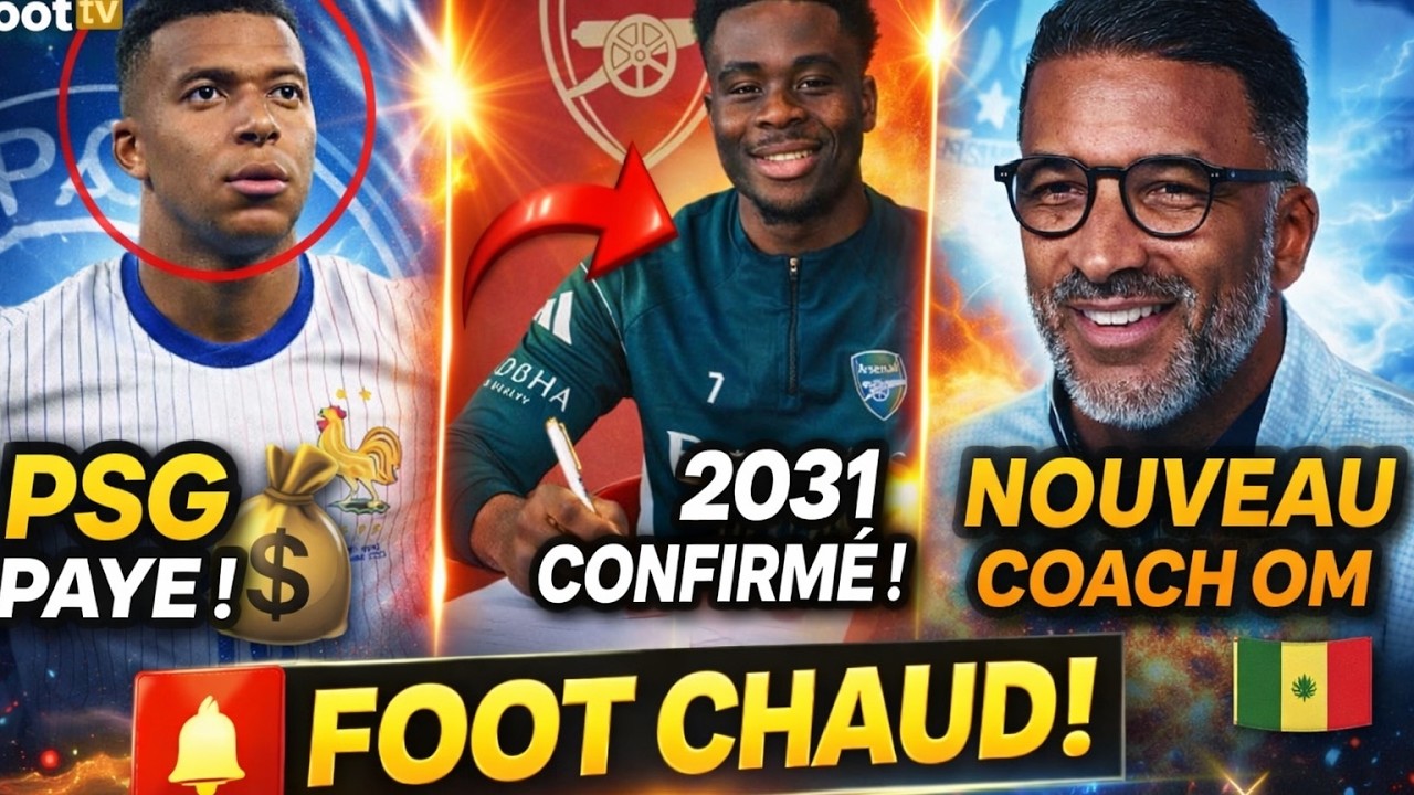 MBAPPÉ 💰 PSG paie enfin !  | 2 ans requis contre des Sénégalais | Beye à l’OM 🔥 Saka prolong