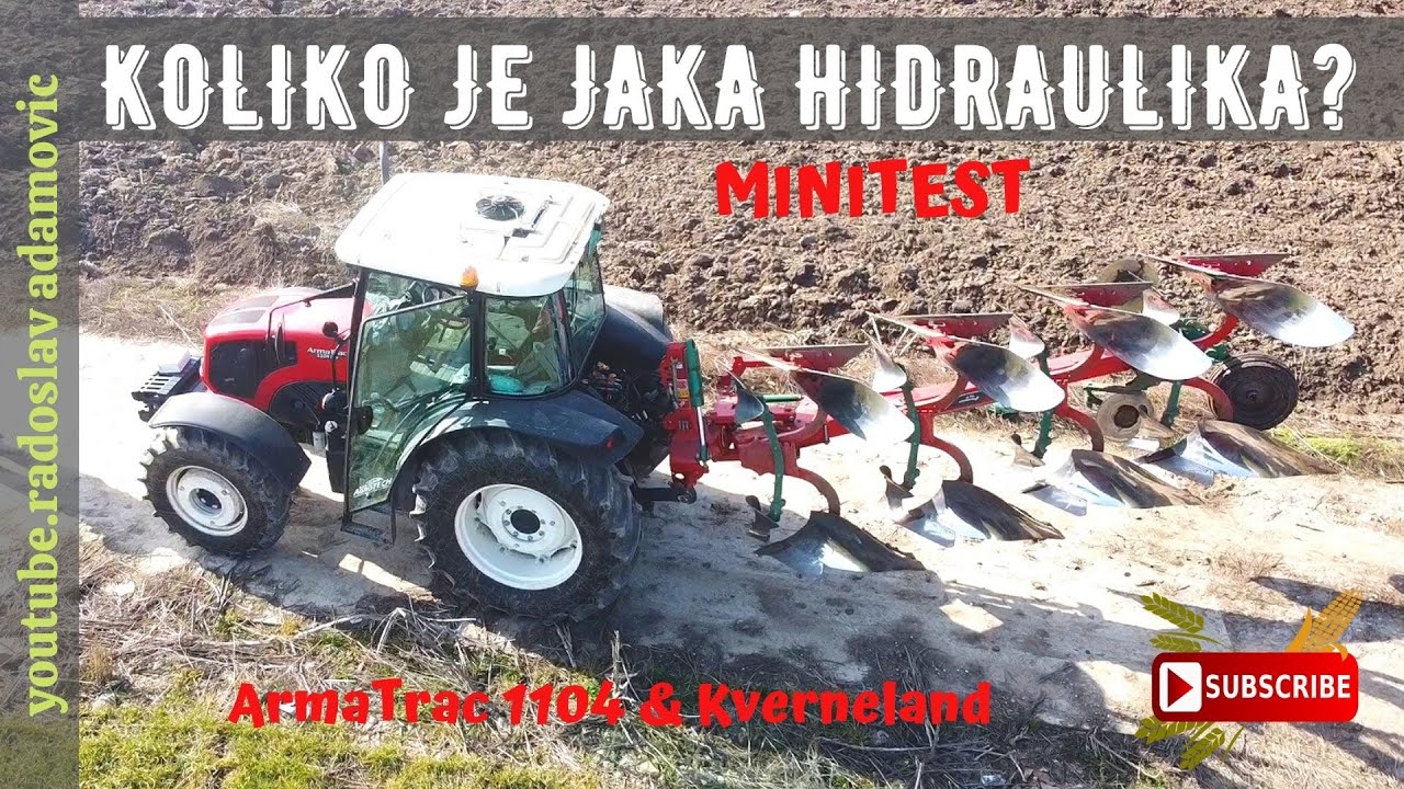 KOLIKO JE JAKA HIDRAULIKA? ArmaTrac 1104 & Kverneland: Minitest; HOW STRONG IS HYDRAULICS? ArmaTrac