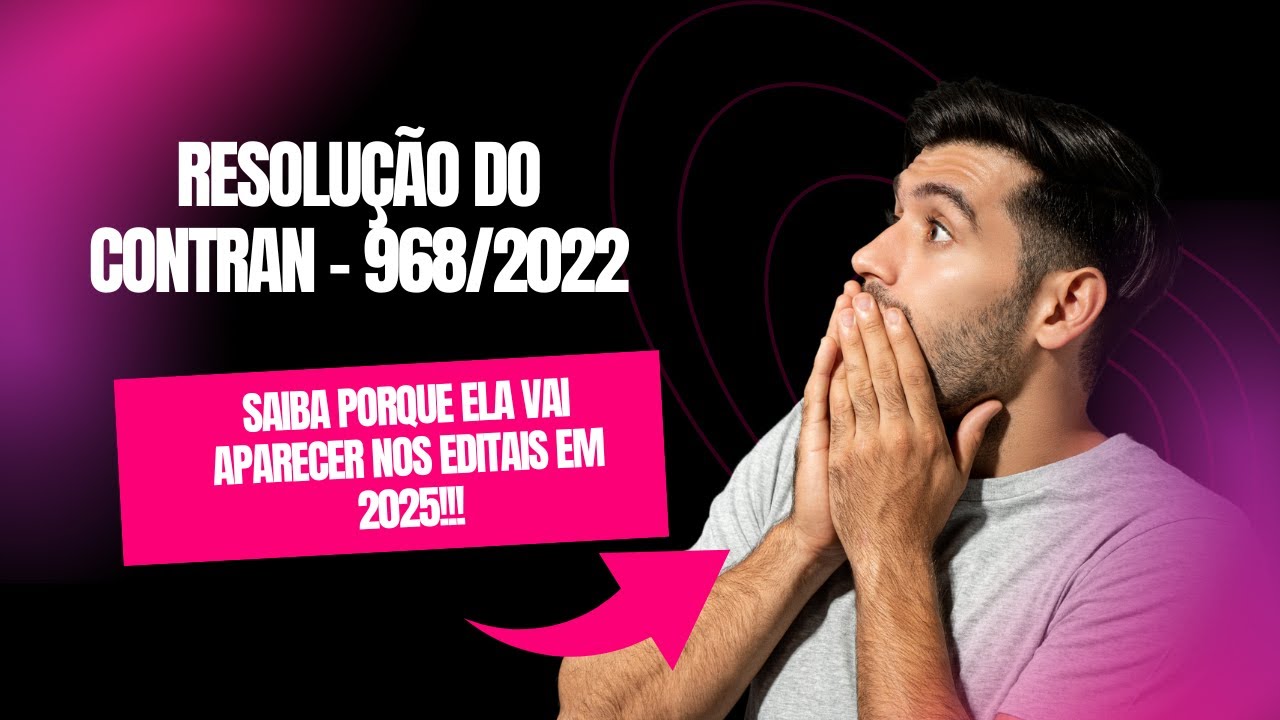Fechando a Prova - Resolução do Contran nº 968/2025 - Elementos Identificadores do Veículo.