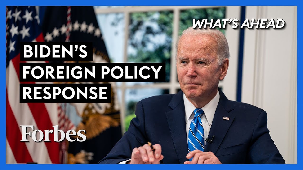 Biden&rsquo;s Foreign Policy Response Must Change&mdash;Or Is It Too Late? - Steve Forbes | What's Ahead| Forbes