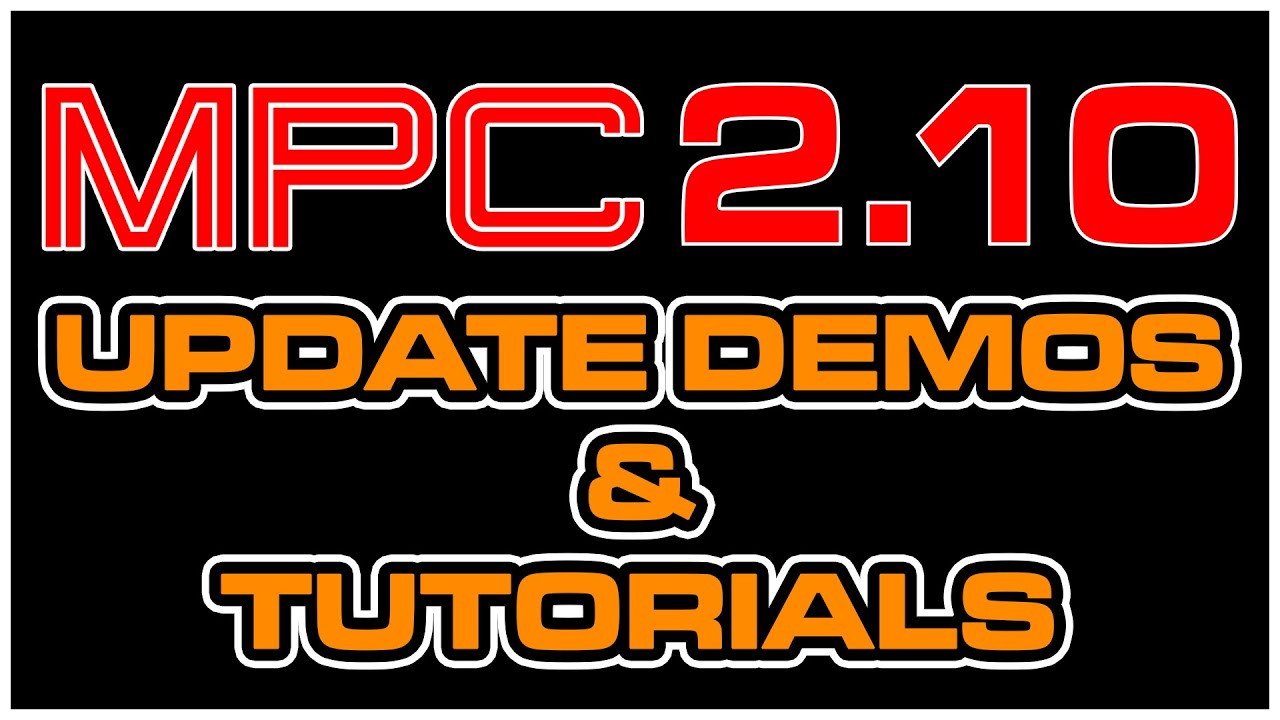MPC 2.10 Update Demo & Tutorial