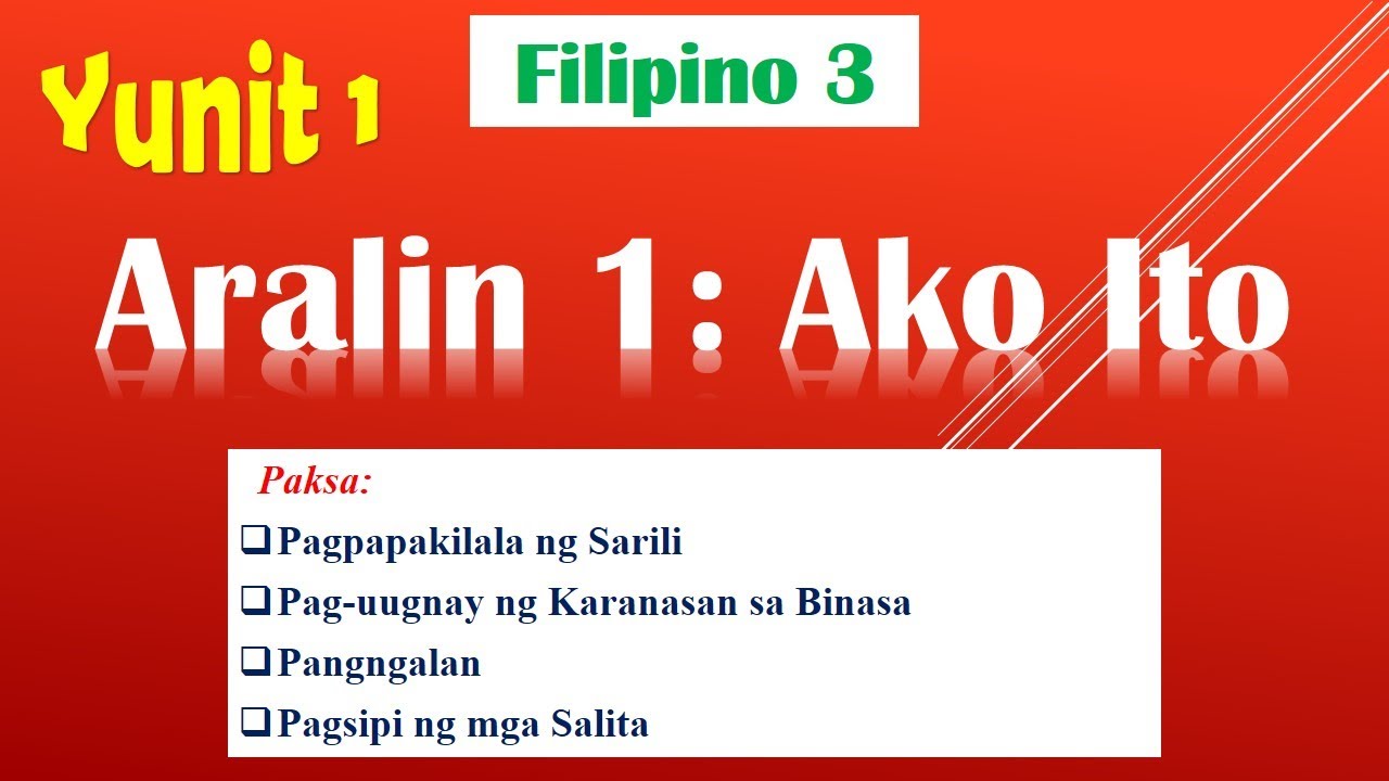 Filipino 3 I Unang Markahan I ARALIN 1: AKO ITO