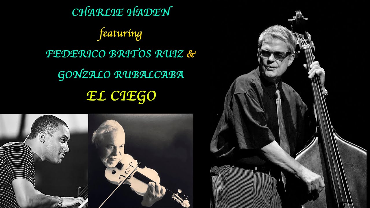 FEDERICO BRITOS & CHARLIE HADEN - &laquo;El ciego (The Blind)&raquo; (2000)