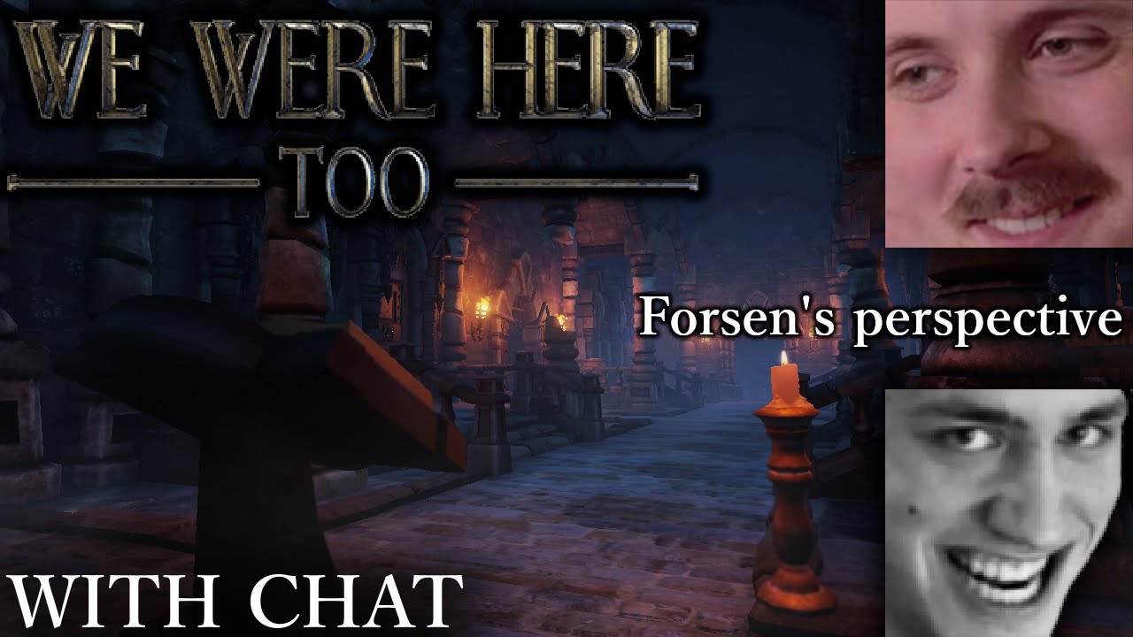 Forsen & Soda play: We Were Here Too | Forsen's perspective (with chat)