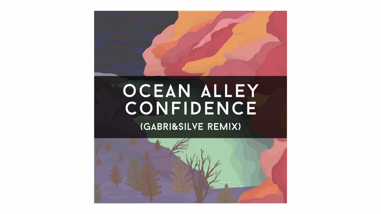 OCEAN ALLEY - CONFIDENCE (GABRI&SILVE Remix)
