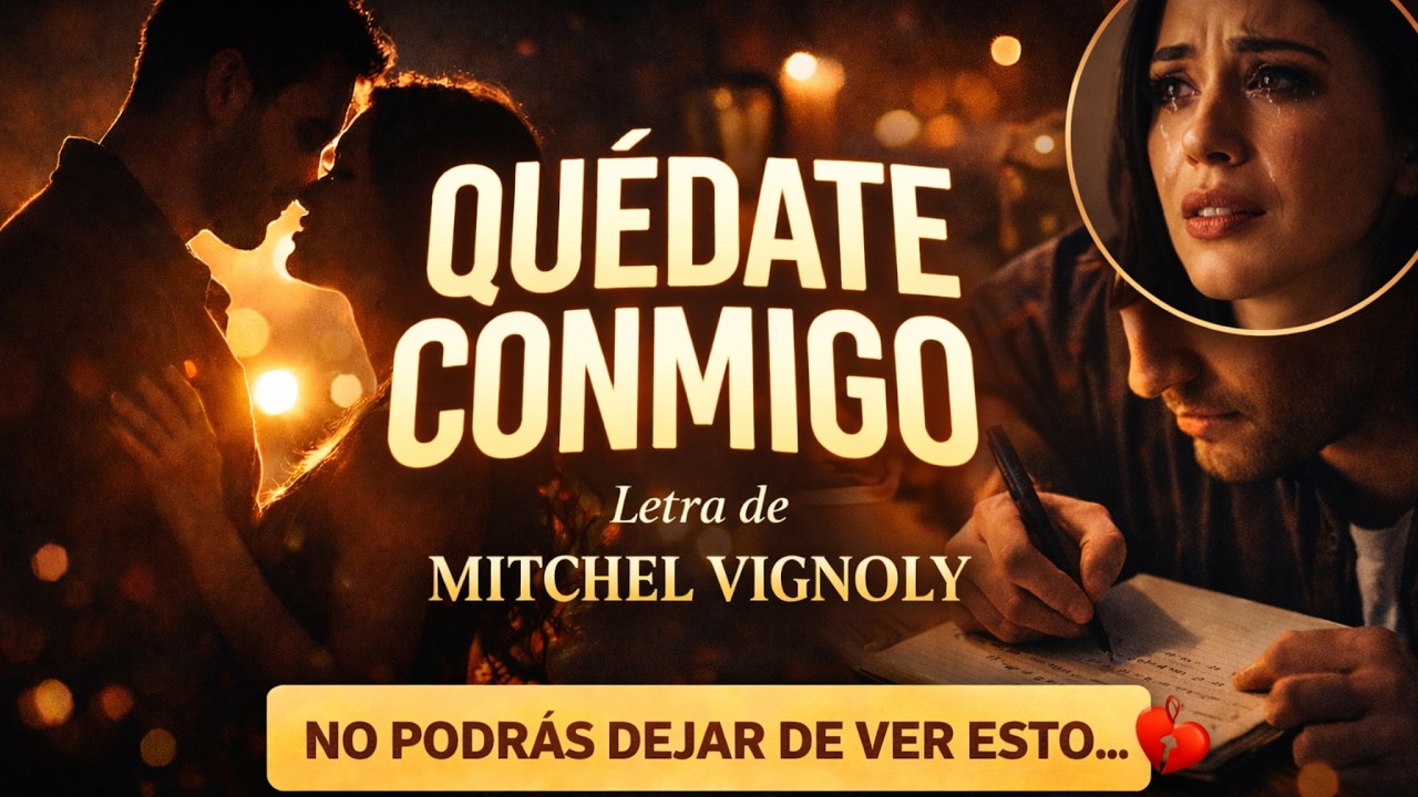QUÉDATE CONMIGO – Mitchel Vignoly | Bachata Romántica 2025 (Letra Oficial)