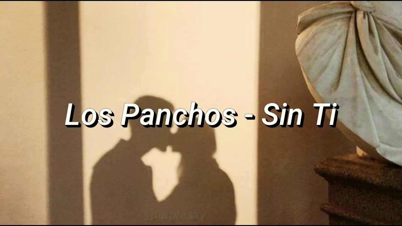 Sin Ti - Los Panchos - Letra 🌙
