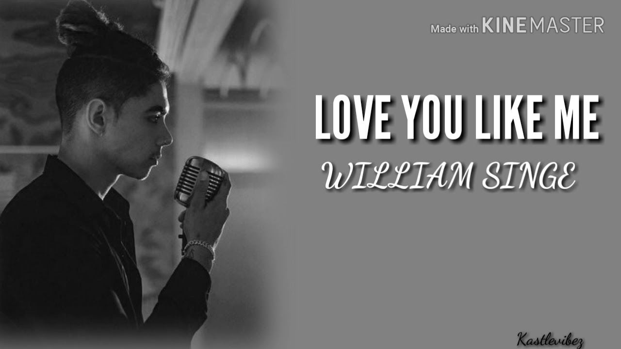 William Singe - Love You Like Me (Lyrics)