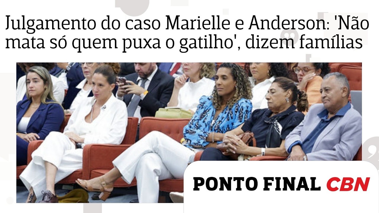 Julgamento do caso Marielle e Anderson: Familiares dizem que 'não mata só quem puxa o gatilho'