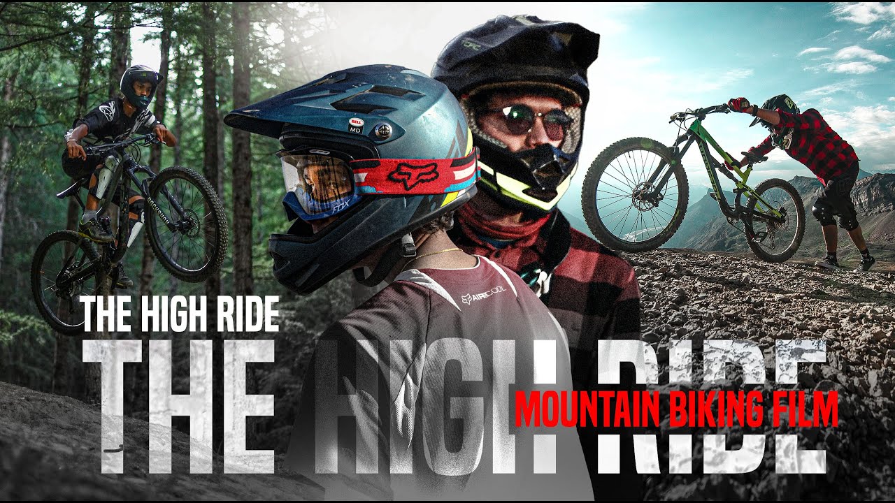 The High Ride - A Mountain Biking Film From Himachal Pradesh