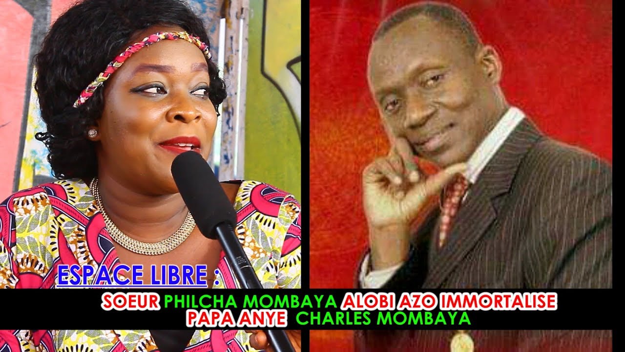 SOEUR PHILCHA MOMBAYA ALOBI AZO IMMORTALISE PAPA NAYE CHARLES MOMBAYA