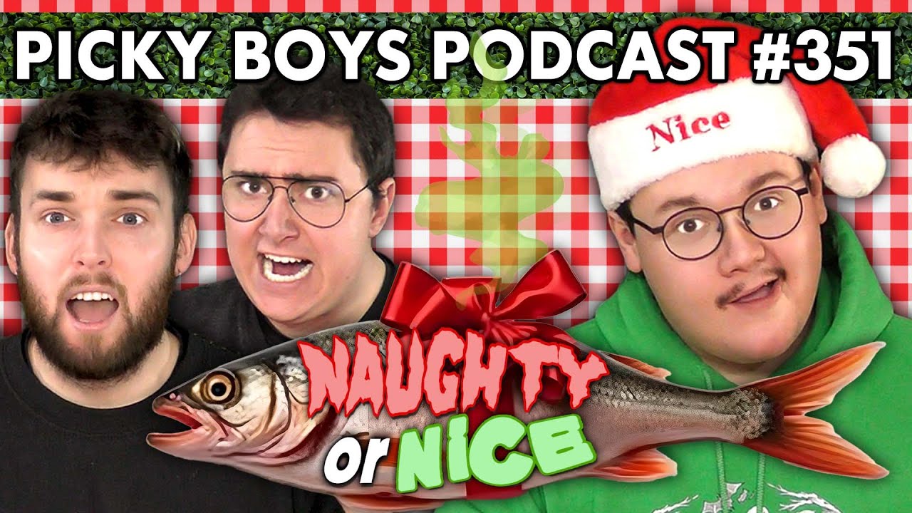 Something FISHY About This Year's NAUGHTY or NICE!! - Picky Boys Podcast #351