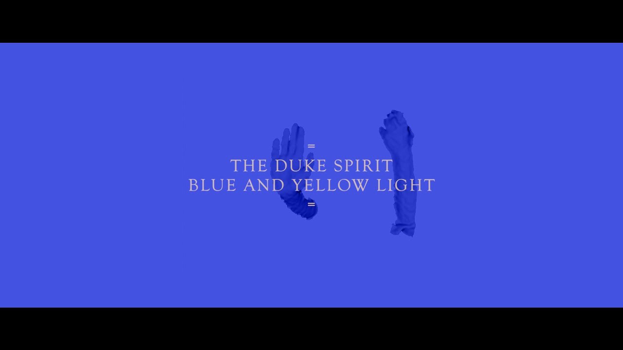 The Duke Spirit - Blue And Yellow Light (OFFICIAL VIDEO)