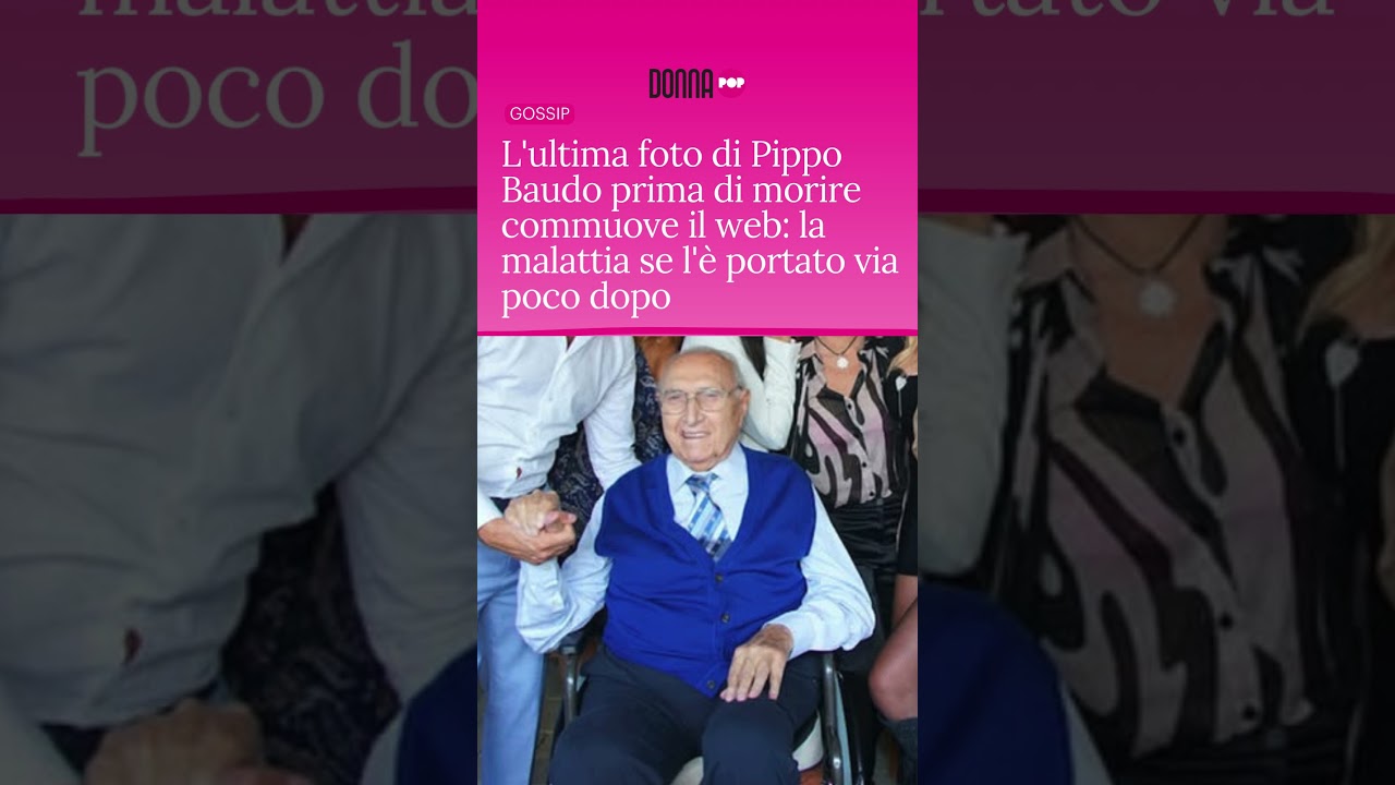 L'ultima foto di Pippo Baudo prima di morire commuove il web